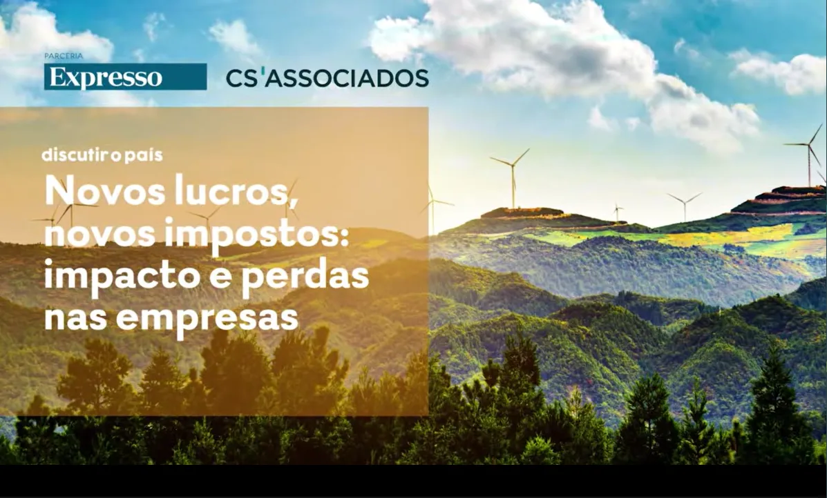 Novos Lucros, Novos Impostos: Impacto e Perdas nas Empresas - Conferência CS'Associados/Expresso